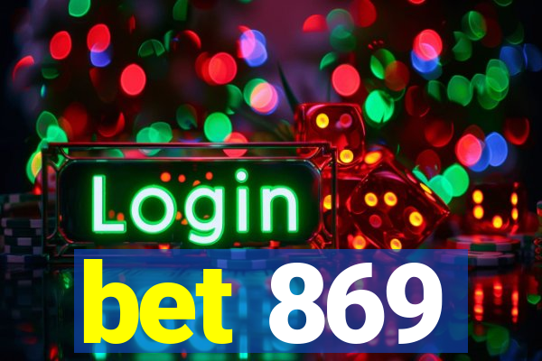 bet 869